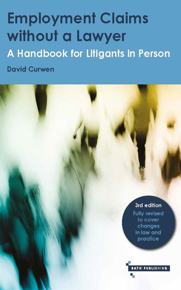 Employment Claims without a Lawyer: A handbook for litigants in person (3rd edition)