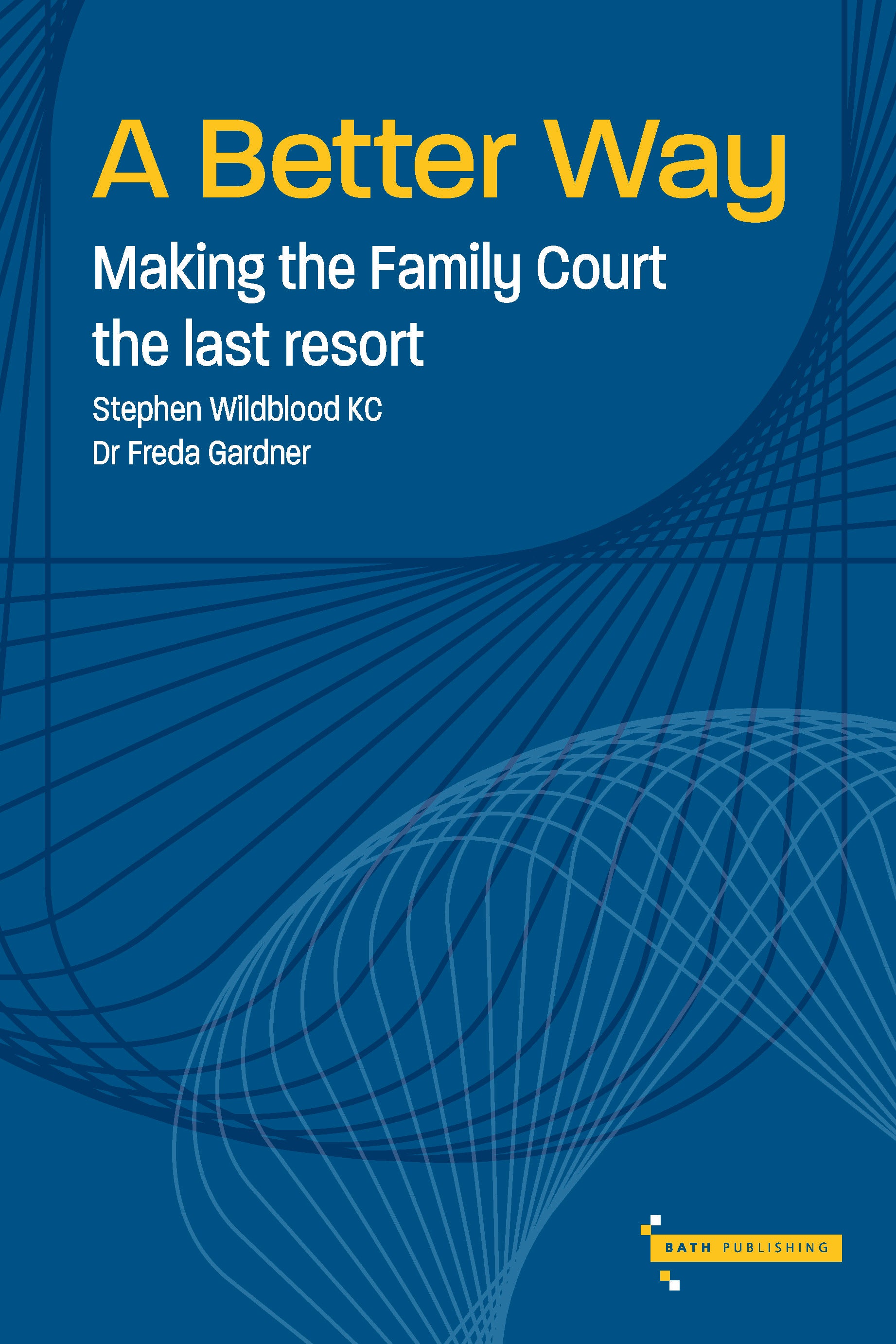 A Better Way: Making the Family Court the Last Resort NEW - DUE JULY 26