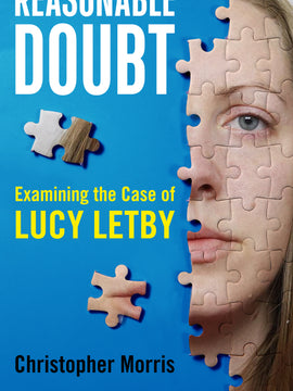 Reasonable Doubt: Examining the Case of Lucy Letby
