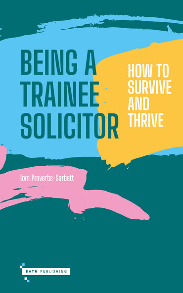 Being a Trainee Solicitor: How to survive and thrive