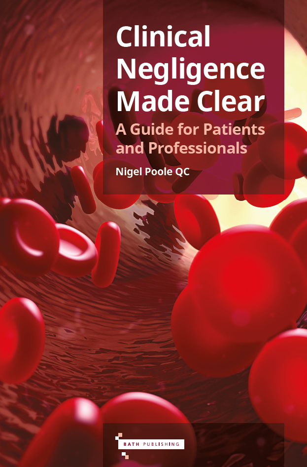 Clinical Negligence Made Clear: A Guide for Patients & Professionals